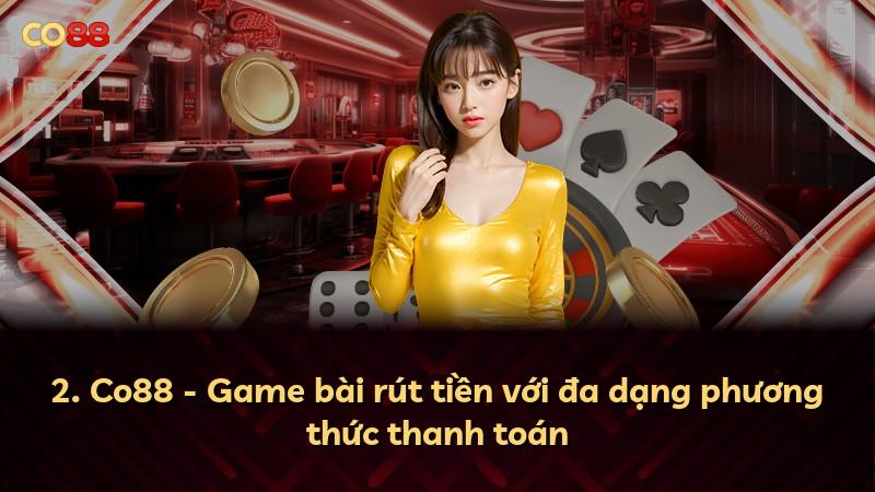 2. Co88 - Game bài rút tiền với đa dạng phương thức thanh toán