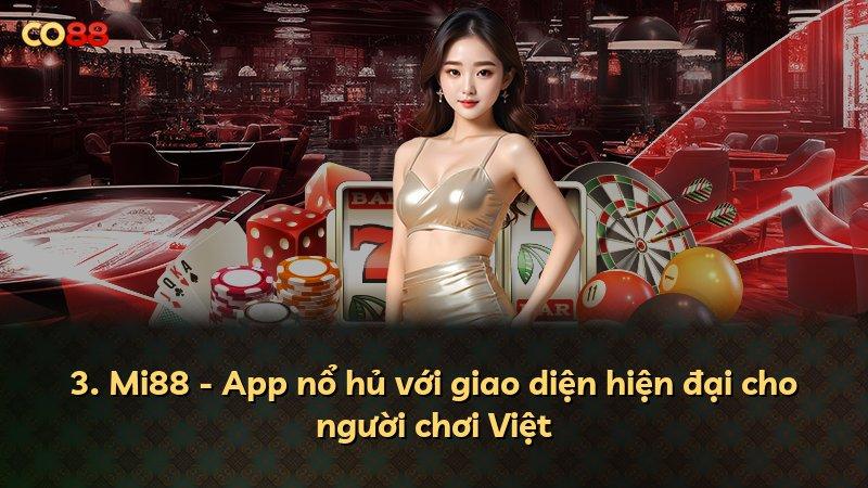 3. Mi88 - App nổ hủ với giao diện hiện đại cho người chơi Việt