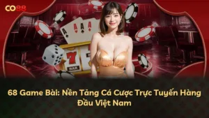 68 Game Bài: Nền Tảng Cá Cược Trực Tuyến Hàng Đầu Việt Nam