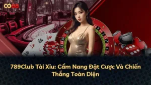 789Club Tài Xỉu: Cẩm Nang Đặt Cược Và Chiến Thắng Toàn Diện