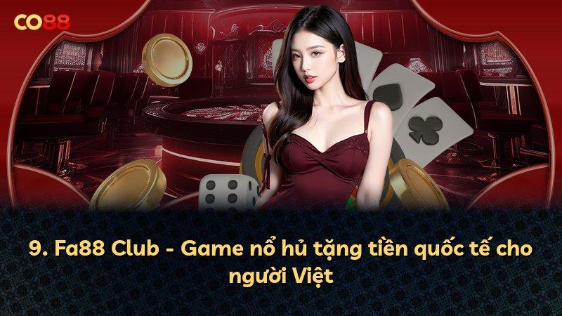9. Fa88 Club - Game nổ hủ tặng tiền quốc tế cho người Việt