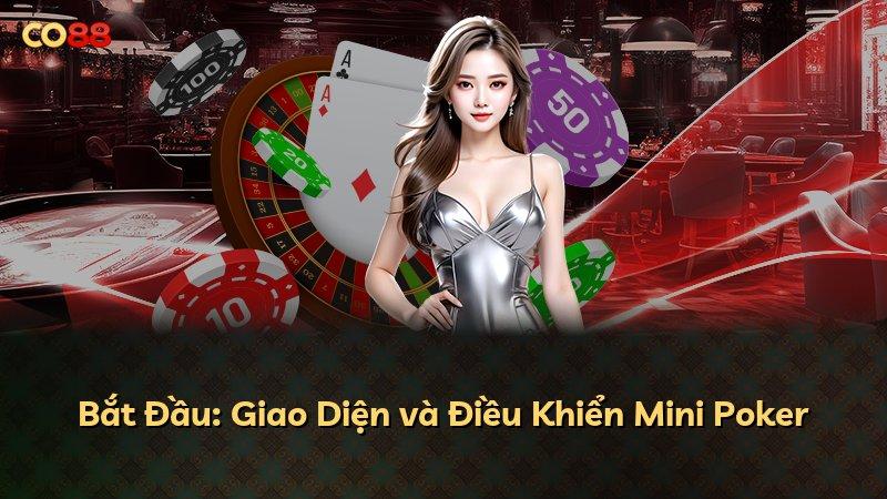 Bắt Đầu: Giao Diện và Điều Khiển Mini Poker