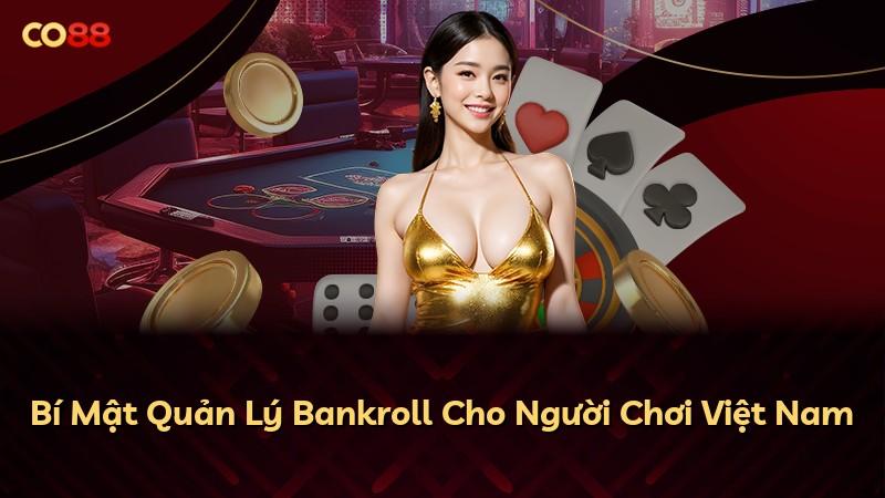 Bí Mật Quản Lý Bankroll Cho Người Chơi Việt Nam