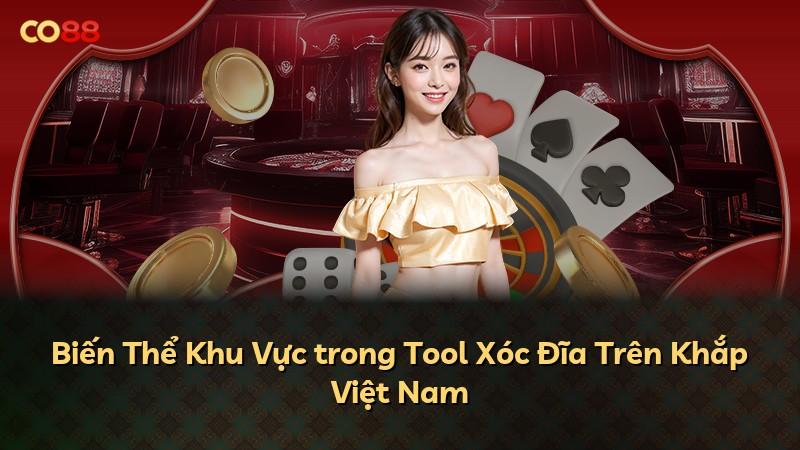 Biến Thể Khu Vực trong Tool Xóc Đĩa Trên Khắp Việt Nam