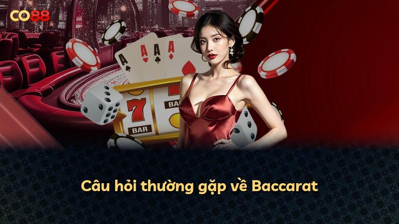 Câu hỏi thường gặp về Baccarat