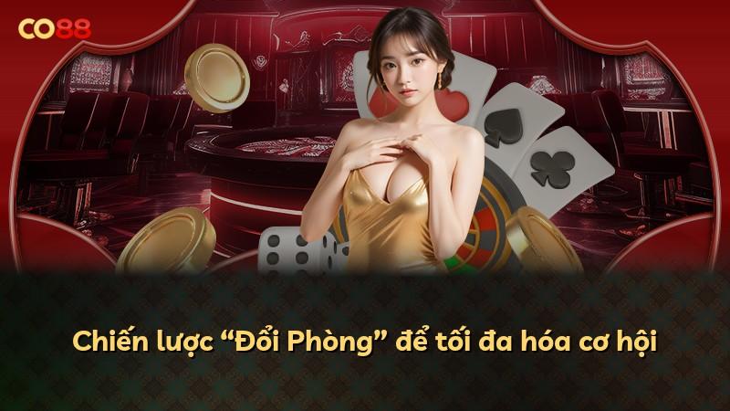 Chiến lược “Đổi Phòng” để tối đa hóa cơ hội