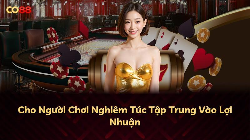 Cho Người Chơi Nghiêm Túc Tập Trung Vào Lợi Nhuận