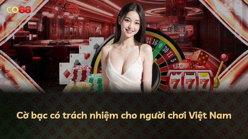 Cờ bạc có trách nhiệm cho người chơi Việt Nam
