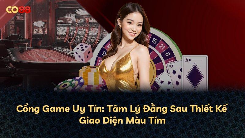 Cổng Game Uy Tín: Tâm Lý Đằng Sau Thiết Kế Giao Diện Màu Tím