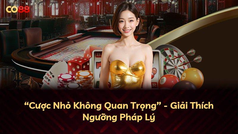 “Cược Nhỏ Không Quan Trọng” - Giải Thích Ngưỡng Pháp Lý
