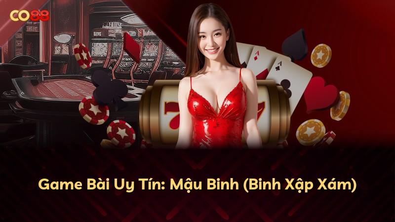 Game Bài Uy Tín: Mậu Binh (Binh Xập Xám)