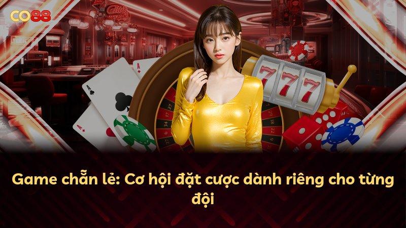 Game chẵn lẻ: Cơ hội đặt cược dành riêng cho từng đội