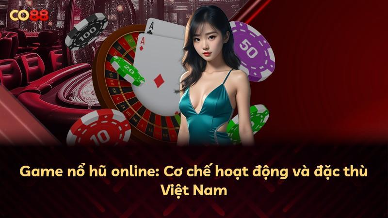 Game nổ hũ online: Cơ chế hoạt động và đặc thù Việt Nam