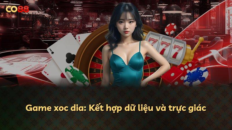 Game xoc dia: Kết hợp dữ liệu và trực giác