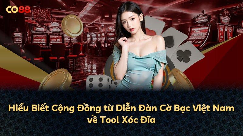 Hiểu Biết Cộng Đồng từ Diễn Đàn Cờ Bạc Việt Nam về Tool Xóc Đĩa