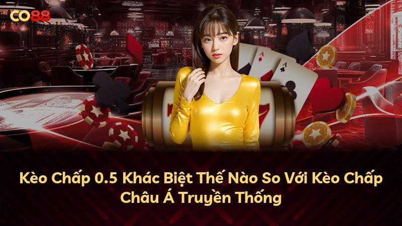 Kèo Chấp 0.5 Khác Biệt Thế Nào So Với Kèo Chấp Châu Á Truyền Thống