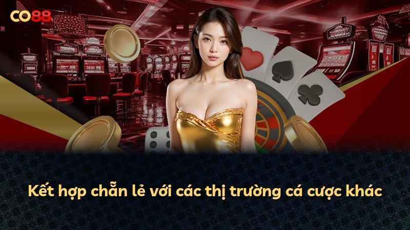 Kết hợp chẵn lẻ với các thị trường cá cược khác