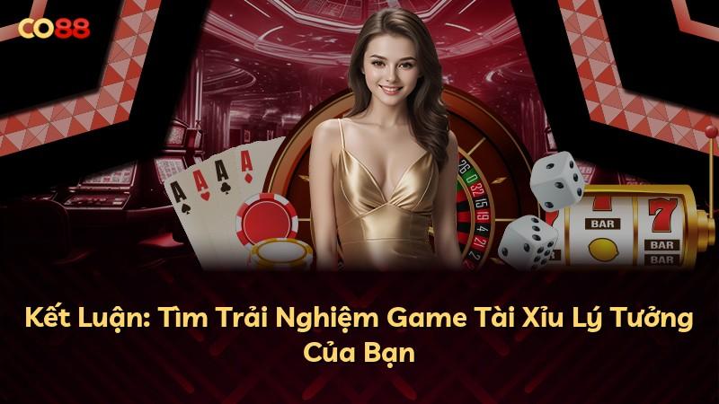 Kết Luận: Tìm Trải Nghiệm Game Tài Xỉu Lý Tưởng Của Bạn