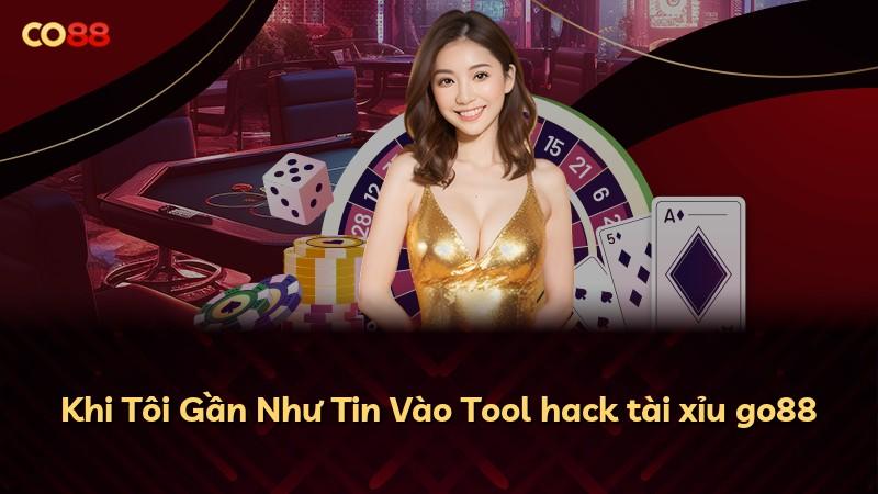Khi Tôi Gần Như Tin Vào Tool hack tài xỉu go88