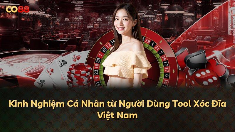 Kinh Nghiệm Cá Nhân từ Người Dùng Tool Xóc Đĩa Việt Nam
