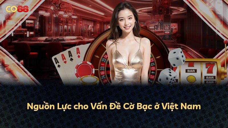 Nguồn Lực cho Vấn Đề Cờ Bạc ở Việt Nam