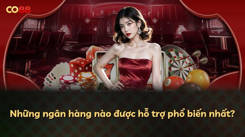 Những ngân hàng nào được hỗ trợ phổ biến nhất?
