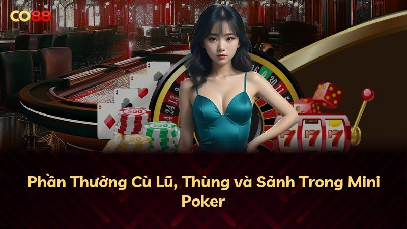 Phần Thưởng Cù Lũ, Thùng và Sảnh Trong Mini Poker