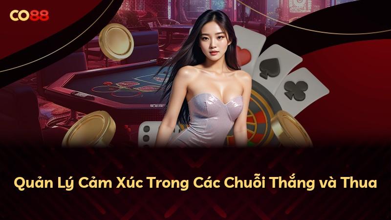 Quản Lý Cảm Xúc Trong Các Chuỗi Thắng và Thua