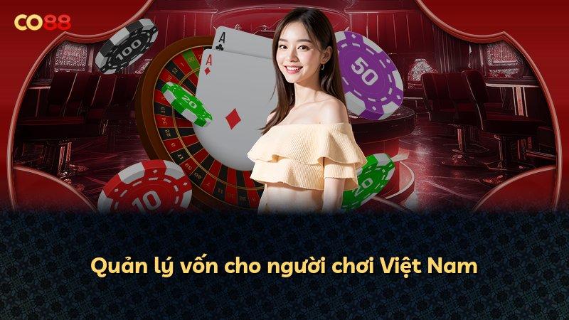 Quản lý vốn cho người chơi Việt Nam