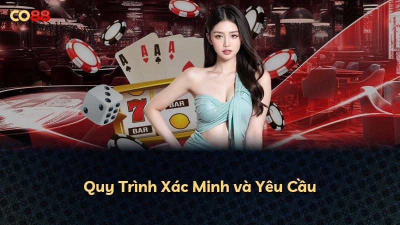 Quy Trình Xác Minh và Yêu Cầu