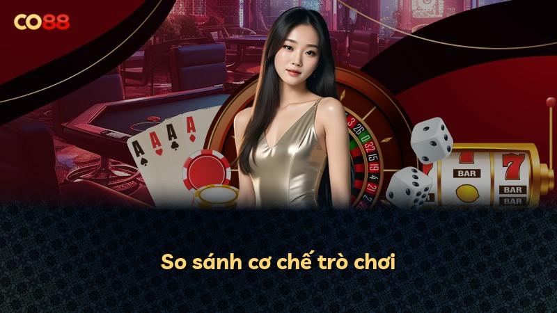 So sánh cơ chế trò chơi