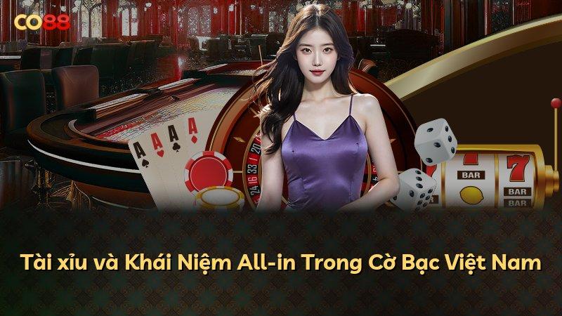 Tài xỉu và Khái Niệm All-in Trong Cờ Bạc Việt Nam