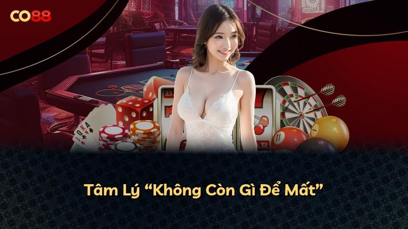 Tâm Lý “Không Còn Gì Để Mất”