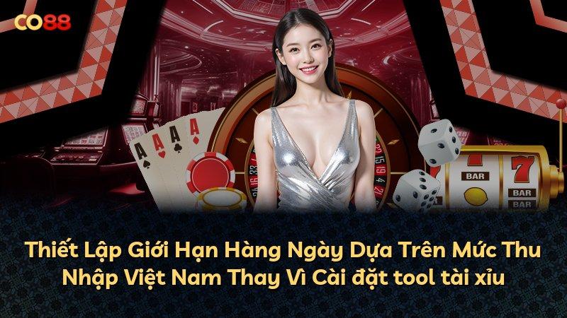 Thiết Lập Giới Hạn Hàng Ngày Dựa Trên Mức Thu Nhập Việt Nam Thay Vì Cài đặt tool tài xỉu