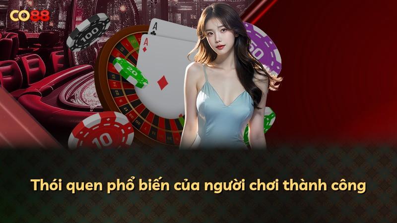 Thói quen phổ biến của người chơi thành công