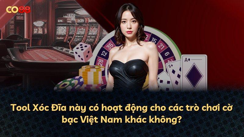 Tool Xóc Đĩa này có hoạt động cho các trò chơi cờ bạc Việt Nam khác không?