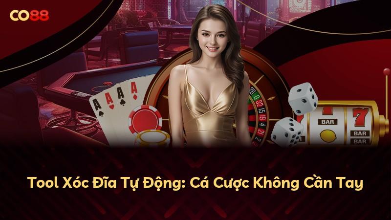 Tool Xóc Đĩa Tự Động: Cá Cược Không Cần Tay