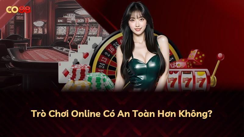 Trò Chơi Online Có An Toàn Hơn Không?