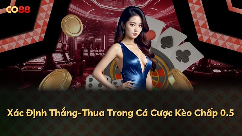 Xác Định Thắng-Thua Trong Cá Cược Kèo Chấp 0.5