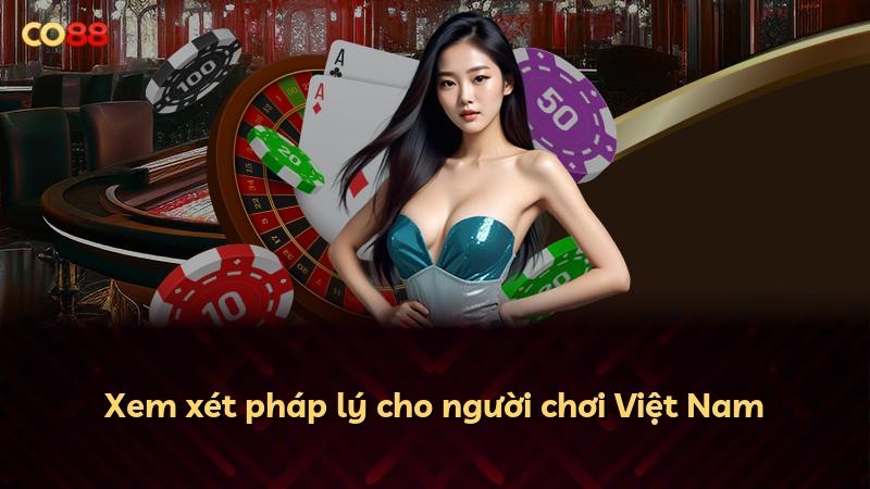 Xem xét pháp lý cho người chơi Việt Nam