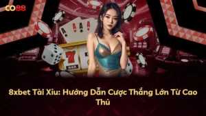 8xbet Tài Xỉu: Hướng Dẫn Cược Thắng Lớn Từ Cao Thủ