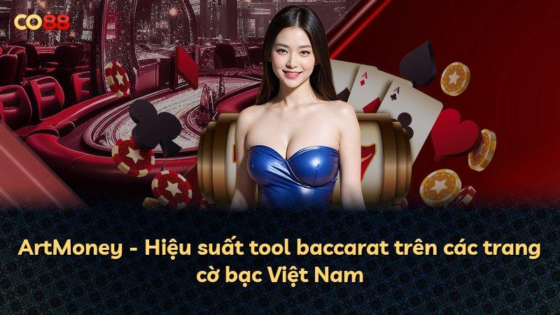 ArtMoney - Hiệu suất tool baccarat trên các trang cờ bạc Việt Nam