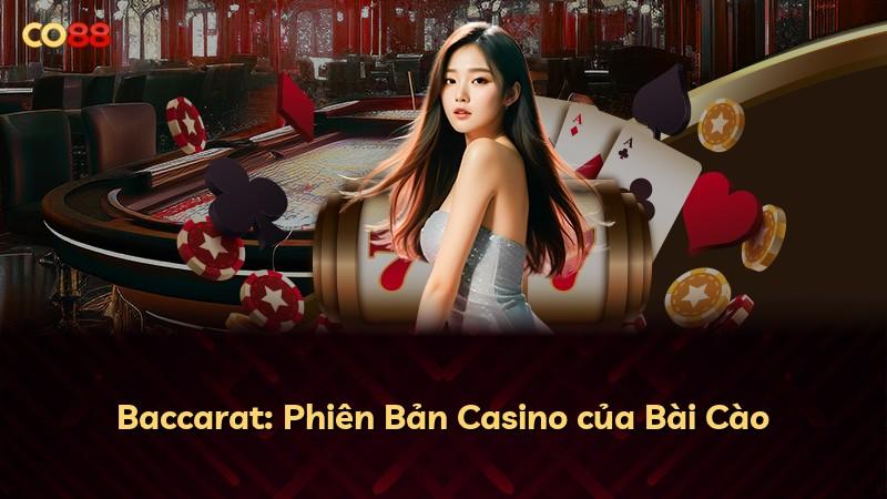 Baccarat: Phiên Bản Casino của Bài Cào