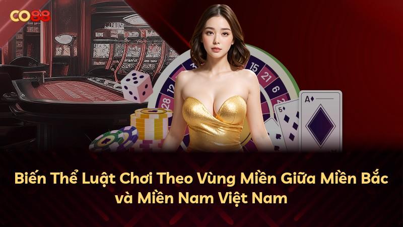 Biến Thể Luật Chơi Theo Vùng Miền Giữa Miền Bắc và Miền Nam Việt Nam