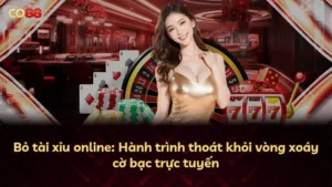 Bỏ tài xỉu online: Hành trình thoát khỏi vòng xoáy cờ bạc trực tuyến