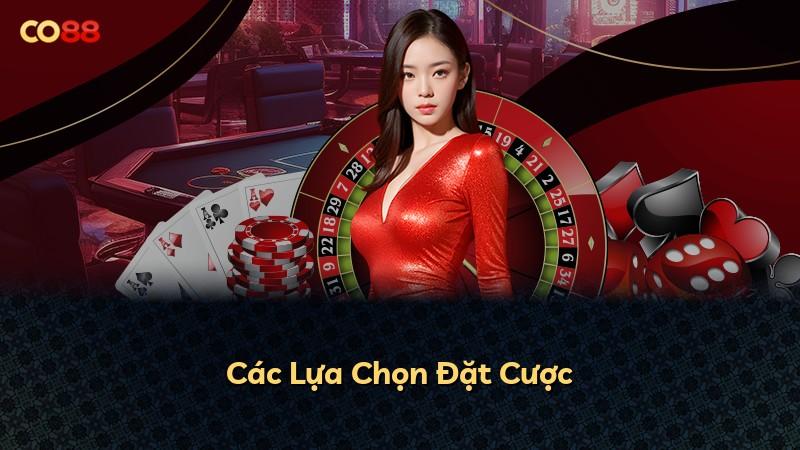 Các Lựa Chọn Đặt Cược