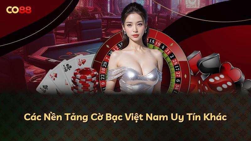 Các Nền Tảng Cờ Bạc Việt Nam Uy Tín Khác