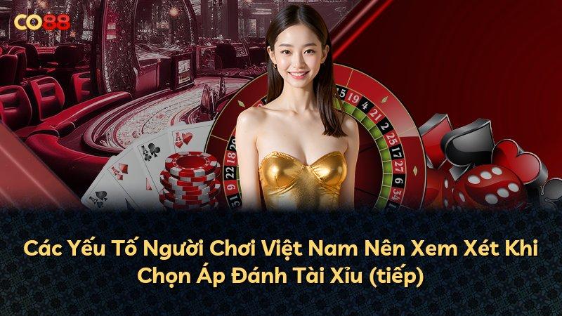 Các Yếu Tố Người Chơi Việt Nam Nên Xem Xét Khi Chọn Áp Đánh Tài Xỉu (tiếp)