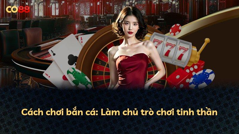 Cách chơi bắn cá: Làm chủ trò chơi tinh thần