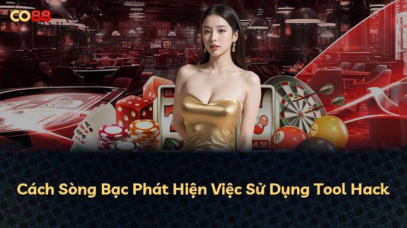Cách Sòng Bạc Phát Hiện Việc Sử Dụng Tool Hack
